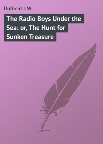 Обложка книги «The Radio Boys Under the Sea: or, The Hunt for Sunken Treasure»