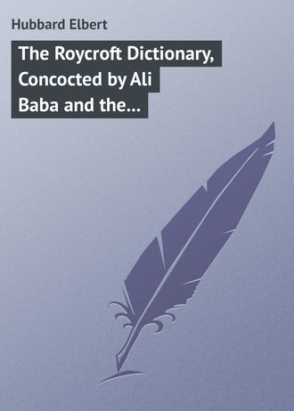 Обложка книги «The Roycroft Dictionary, Concocted by Ali Baba and the Bunch on Rainy Days.»