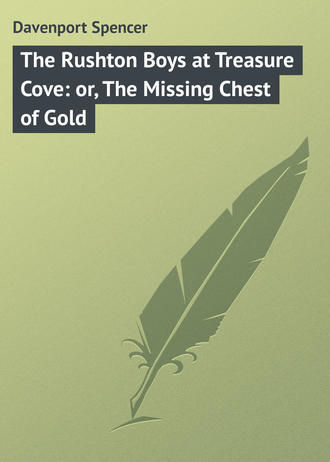 Обложка книги «The Rushton Boys at Treasure Cove: or, The Missing Chest of Gold»