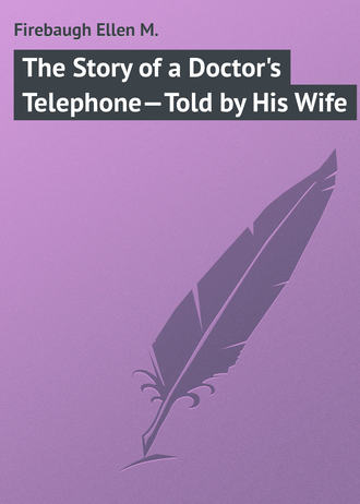 Обложка книги «The Story of a Doctor's Telephone—Told by His Wife»
