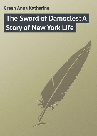 Обложка книги «The Sword of Damocles: A Story of New York Life»