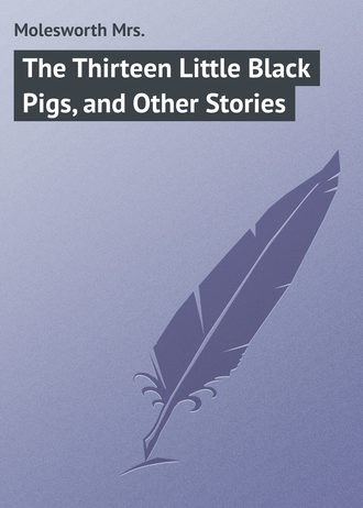 Обложка книги «The Thirteen Little Black Pigs, and Other Stories»