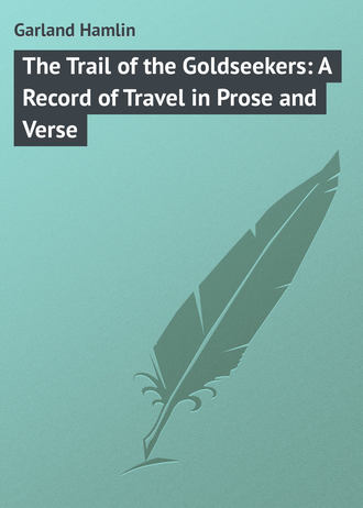 Обложка книги «The Trail of the Goldseekers: A Record of Travel in Prose and Verse»