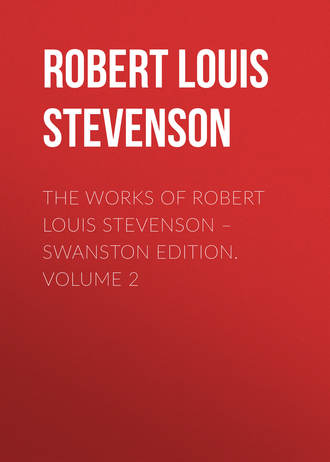 Обложка книги «The Works of Robert Louis Stevenson – Swanston Edition. Volume 2»
