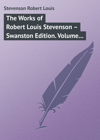 Обложка книги «The Works of Robert Louis Stevenson – Swanston Edition. Volume 4»