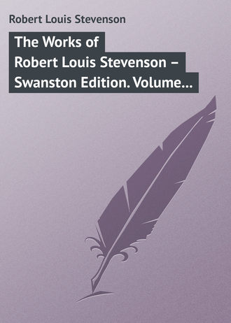 Обложка книги «The Works of Robert Louis Stevenson – Swanston Edition. Volume 6»