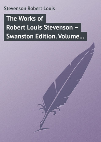Обложка книги «The Works of Robert Louis Stevenson – Swanston Edition. Volume 7»