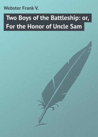 Обложка книги «Two Boys of the Battleship: or, For the Honor of Uncle Sam»