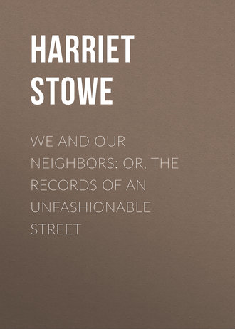 Обложка книги «We and Our Neighbors: or, The Records of an Unfashionable Street»