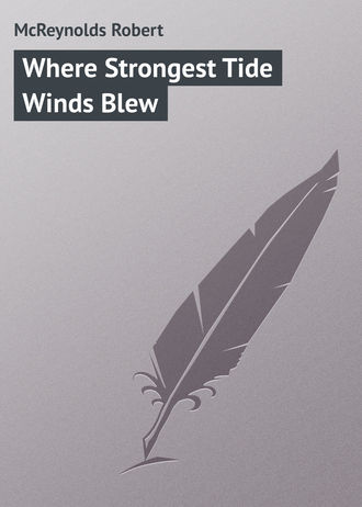 Обложка книги «Where Strongest Tide Winds Blew»