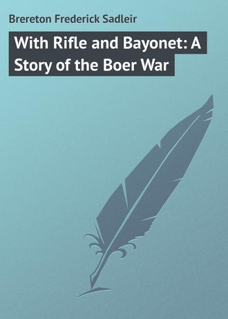 Обложка книги «With Rifle and Bayonet: A Story of the Boer War»