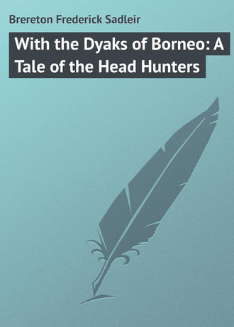 Обложка книги «With the Dyaks of Borneo: A Tale of the Head Hunters»