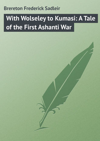 Обложка книги «With Wolseley to Kumasi: A Tale of the First Ashanti War»