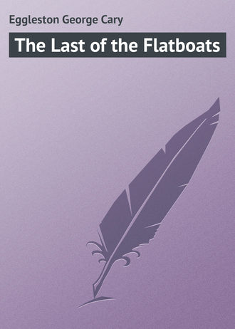 Обложка книги «The Last of the Flatboats»