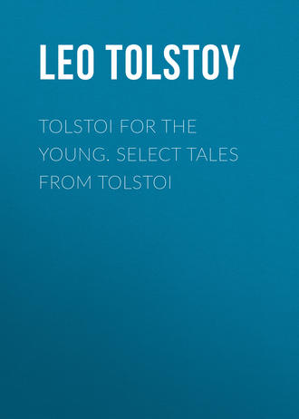 Обложка книги «Tolstoi for the young. Select tales from Tolstoi»