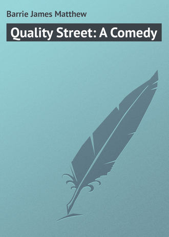 Обложка книги «Quality Street: A Comedy»
