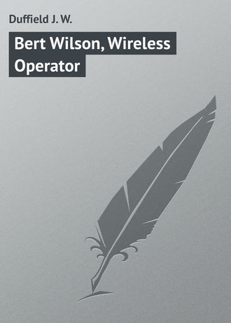 Обложка книги «Bert Wilson, Wireless Operator»