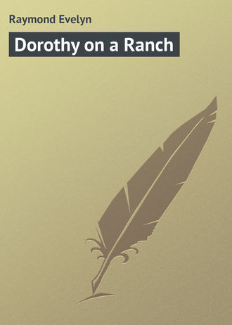 Обложка книги «Dorothy on a Ranch»