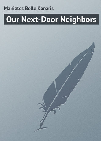 Обложка книги «Our Next-Door Neighbors»