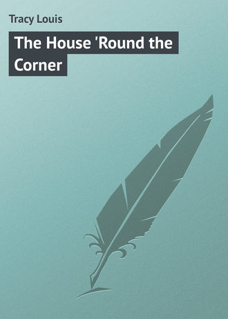 Обложка книги «The House 'Round the Corner»