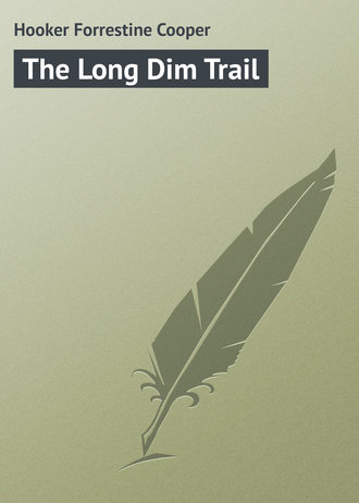 Обложка книги «The Long Dim Trail»