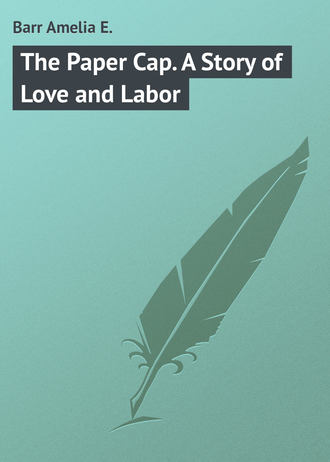 Обложка книги «The Paper Cap. A Story of Love and Labor»