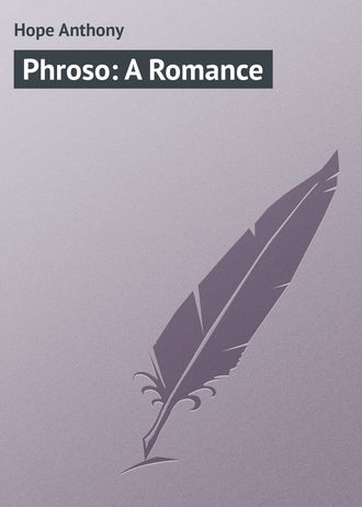 Hope Anthony. Phroso: A Romance