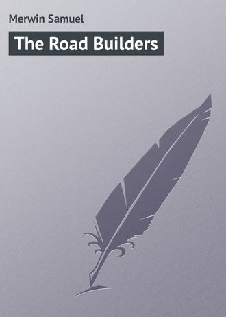 Обложка книги «The Road Builders»