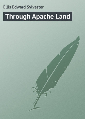 Обложка книги «Through Apache Land»