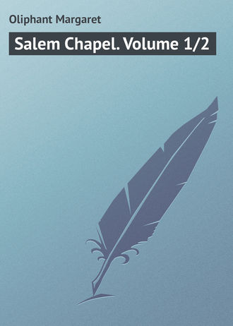 Обложка книги «Salem Chapel. Volume 1/2»