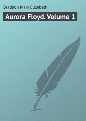 Обложка книги «Aurora Floyd. Volume 1»