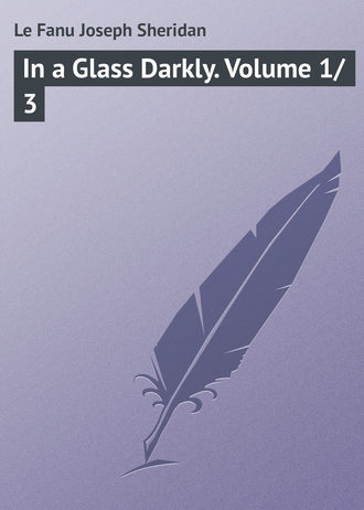 Обложка книги «In a Glass Darkly. Volume 1/3»