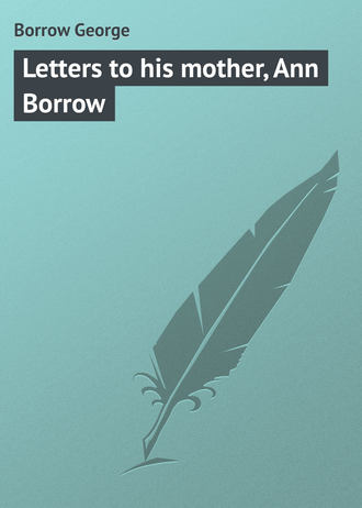 Обложка книги «Letters to his mother, Ann Borrow»
