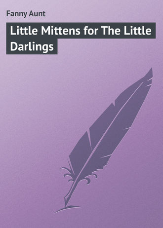 Обложка книги «Little Mittens for The Little Darlings»