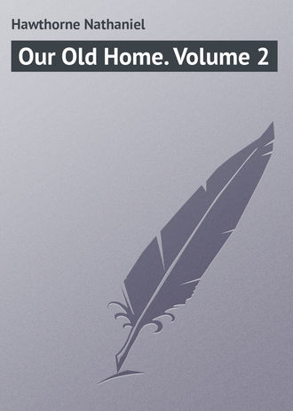 Обложка книги «Our Old Home. Volume 2»