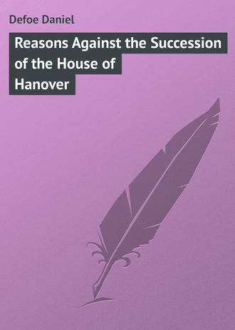 Обложка книги «Reasons Against the Succession of the House of Hanover»