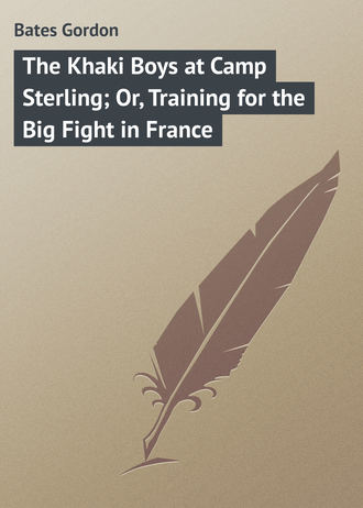 Обложка книги «The Khaki Boys at Camp Sterling; Or, Training for the Big Fight in France»