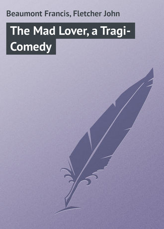 Обложка книги «The Mad Lover, a Tragi-Comedy»