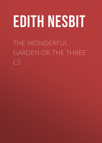 Обложка книги «The Wonderful Garden or The Three Cs»