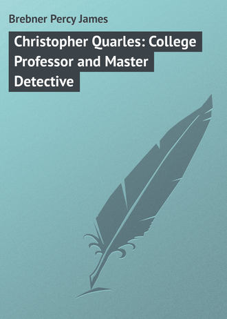 Обложка книги «Christopher Quarles: College Professor and Master Detective»