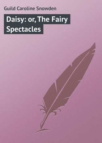 Обложка книги «Daisy: or, The Fairy Spectacles»
