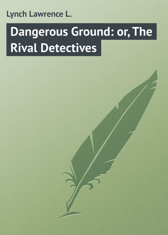 Обложка книги «Dangerous Ground: or, The Rival Detectives»