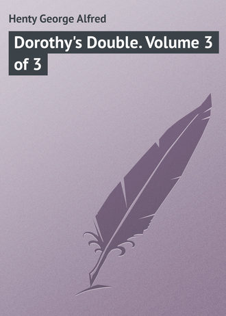 Обложка книги «Dorothy's Double. Volume 3 of 3»