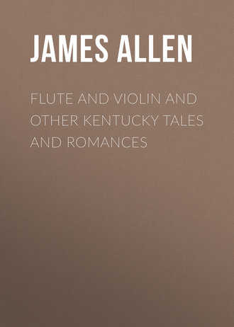 Allen James Lane. Flute and Violin and other Kentucky Tales and Romances