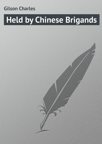 Обложка книги «Held by Chinese Brigands»
