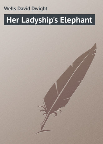 Обложка книги «Her Ladyship's Elephant»