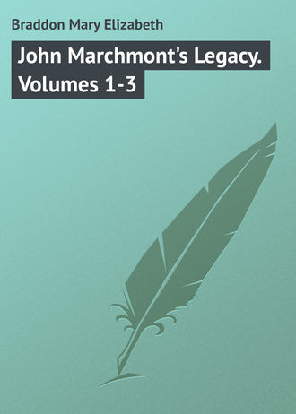 Обложка книги «John Marchmont's Legacy. Volumes 1-3»