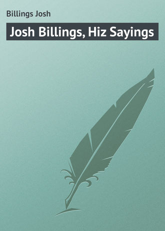 Billings Josh. Josh Billings, Hiz Sayings