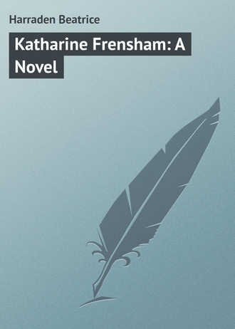 Обложка книги «Katharine Frensham: A Novel»