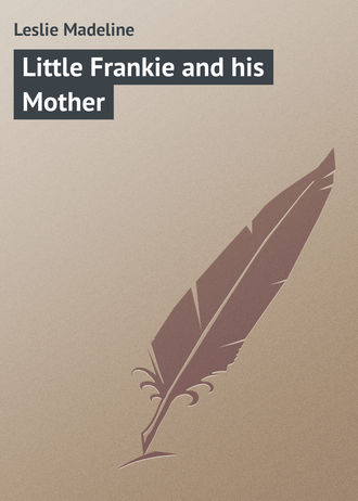 Обложка книги «Little Frankie and his Mother»